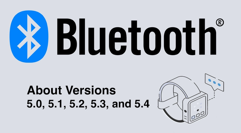 Keeping up with Bluetooth versions, which is right for you?