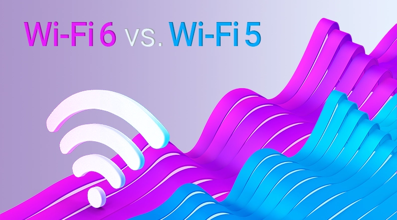 WiFi 6 vs WiFi 5: 6 Proven Benefits With 3X Faster Speeds for Smart Homes & IoT